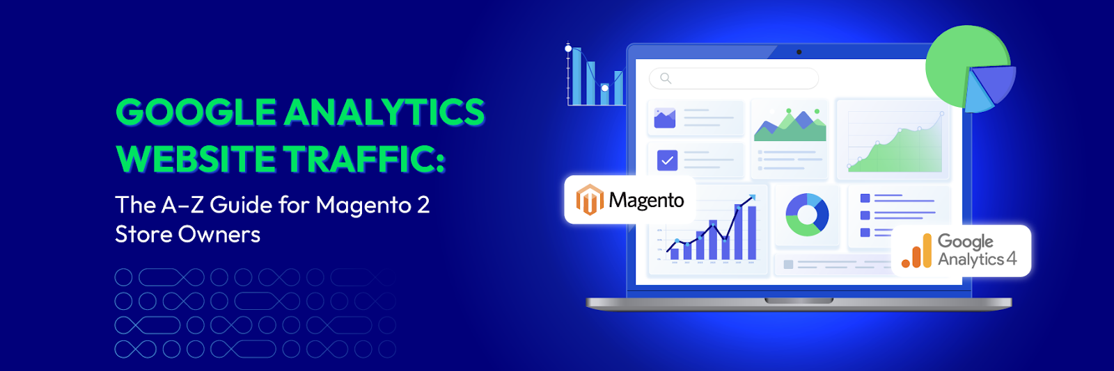 Google Analytics Website Traffic: The A–Z Guide for Magento 2 Store Owners