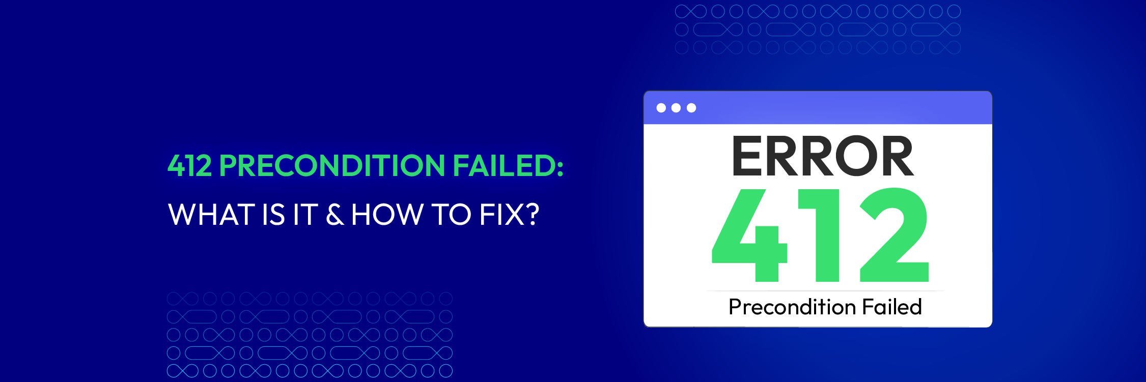 412 Precondition Failed: What Is It & How To Fix?