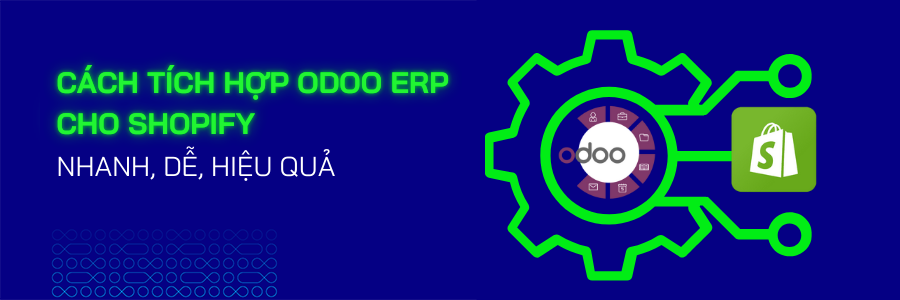 Cách Tích Hợp Odoo ERP Cho Shopify Nhanh, Dễ, Hiệu Quả - Mageplaza