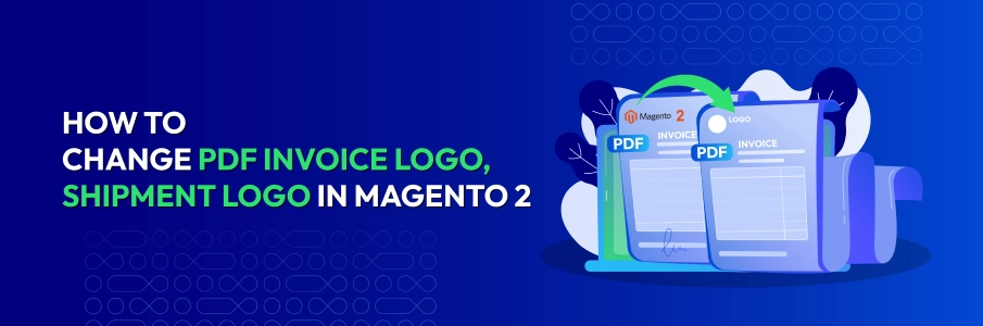 Change PDF Invoice Logo, Shippment logo - Mageplaza