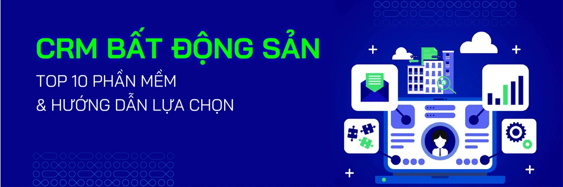 Top 10 Phần Mềm CRM Bất Động Sản Tốt Nhất Hiện Nay - Mageplaza