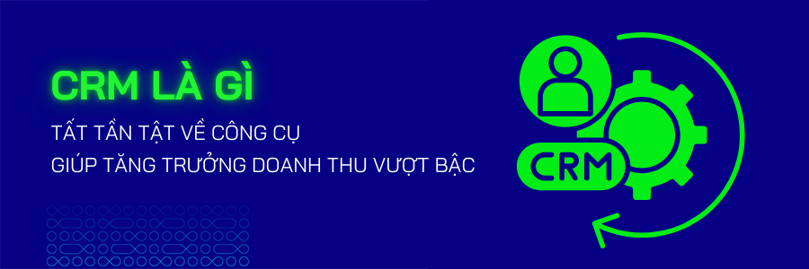 CRM Là Gì? Tất Tần Tật Về Công Cụ Giúp Tăng Trưởng Doanh Thu Vượt Bậc - Mageplaza