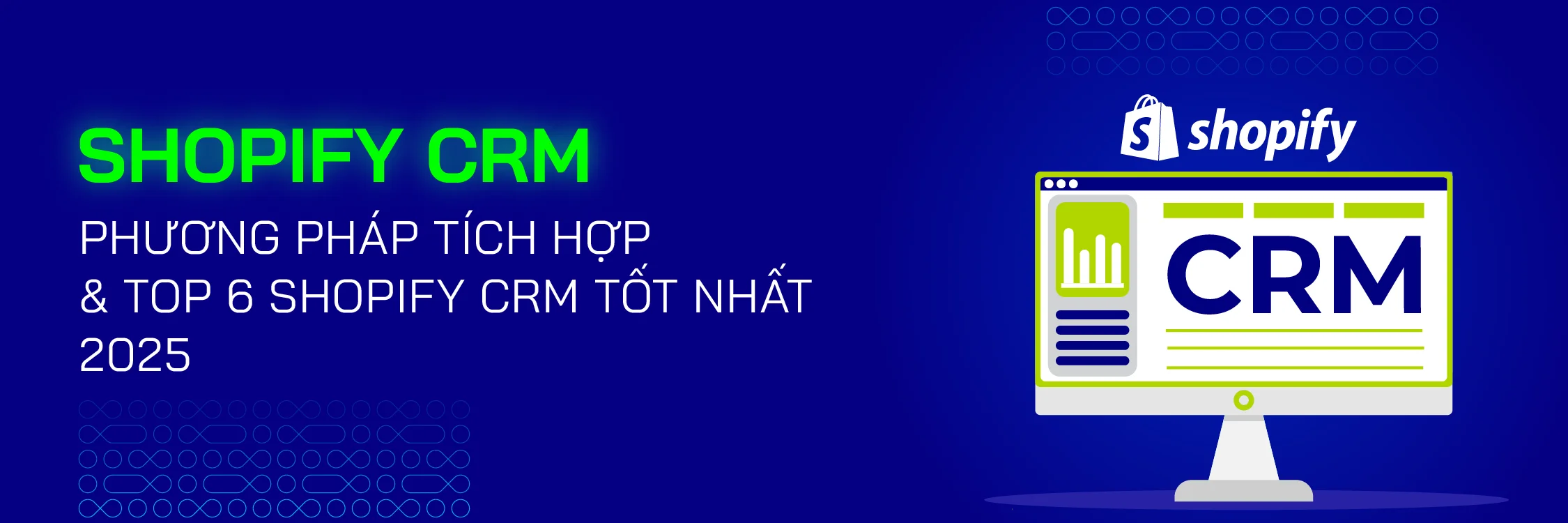 Top 6 Shopify CRM Tốt Nhất Cho Shopify 2025 - Mageplaza