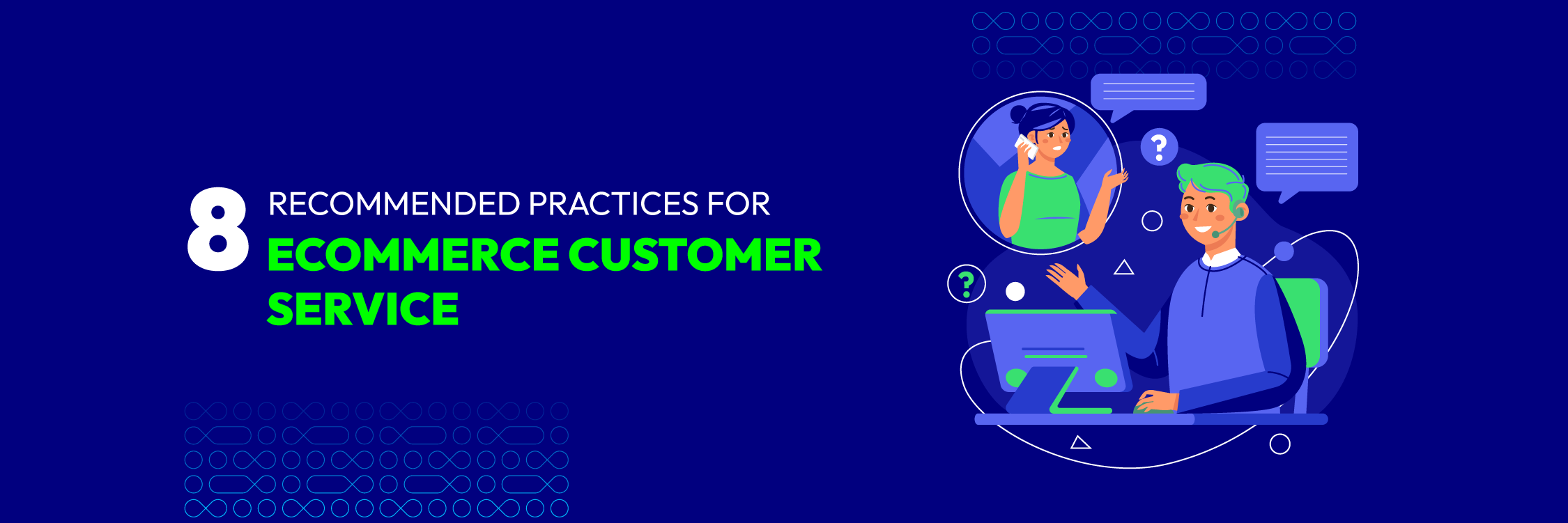 Crafting effective eCommerce customer service: 8 recommended practices