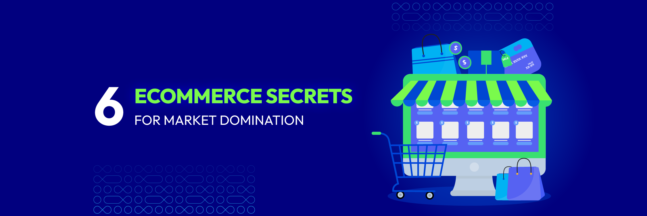 Discovering the Power: 6 Ecommerce Secrets for Market Domination