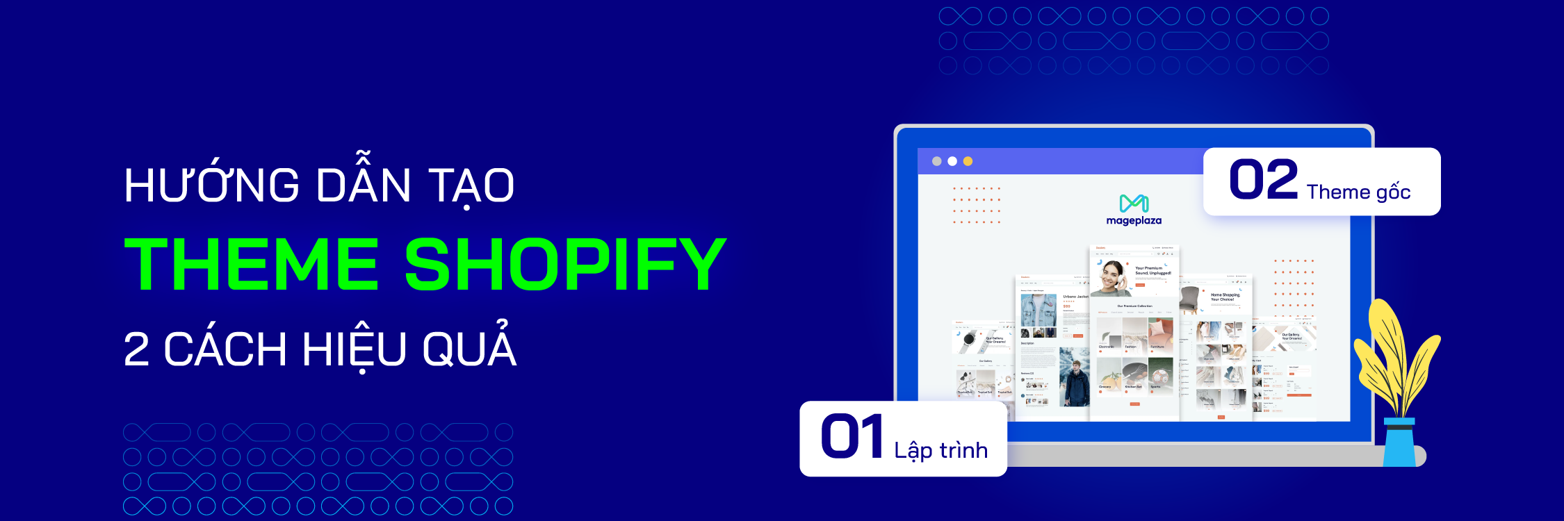 Hướng dẫn tạo theme Shopify: Tự lập trình hoặc Tạo từ theme gốc - Mageplaza