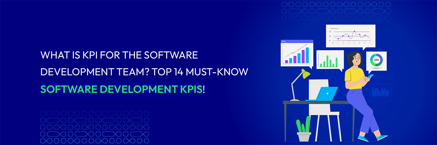 Top 14 Essential Software Development KPIs