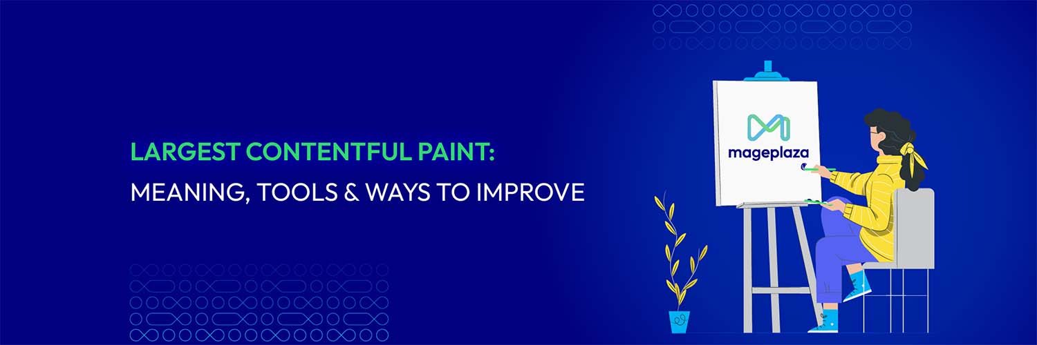 Largest Contentful Paint: What It Is and How to Improve