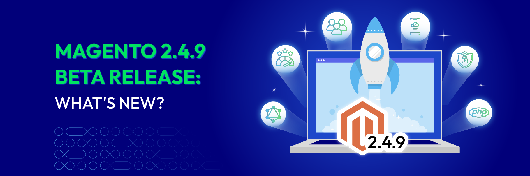 Magento 2.4.9 Beta Release: What's New?