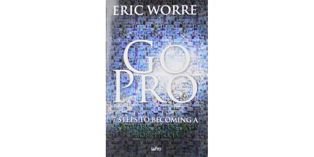 Go Pro: 7 Steps to Becoming a Network Marketing Professional
