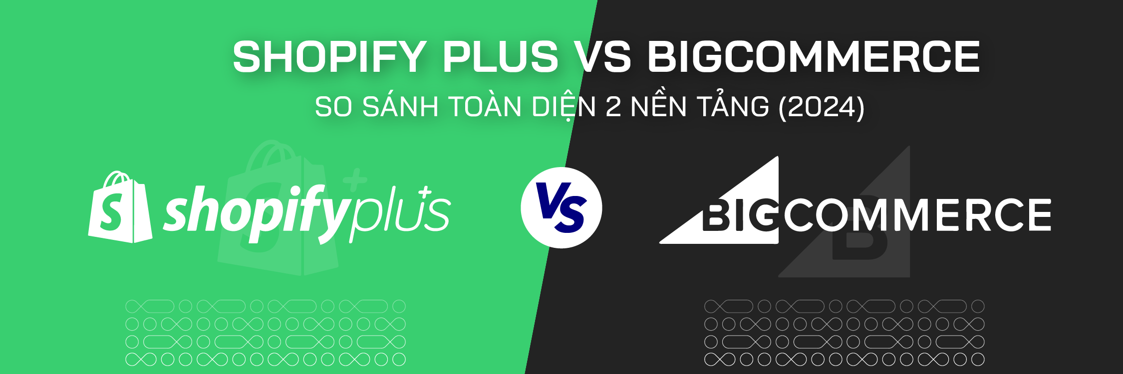 Shopify Plus vs BigCommerce: So sánh toàn diện 2 nền tảng (2024) - Mageplaza