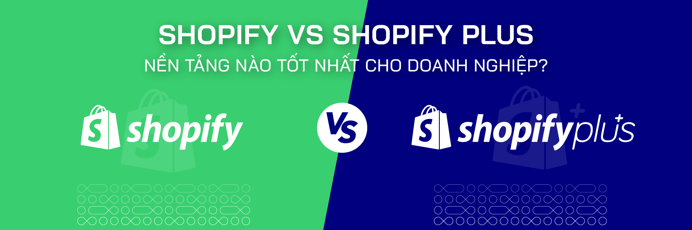 Shopify vs Shopify Plus: Nền tảng nào tốt nhất cho doanh nghiệp? - Mageplaza
