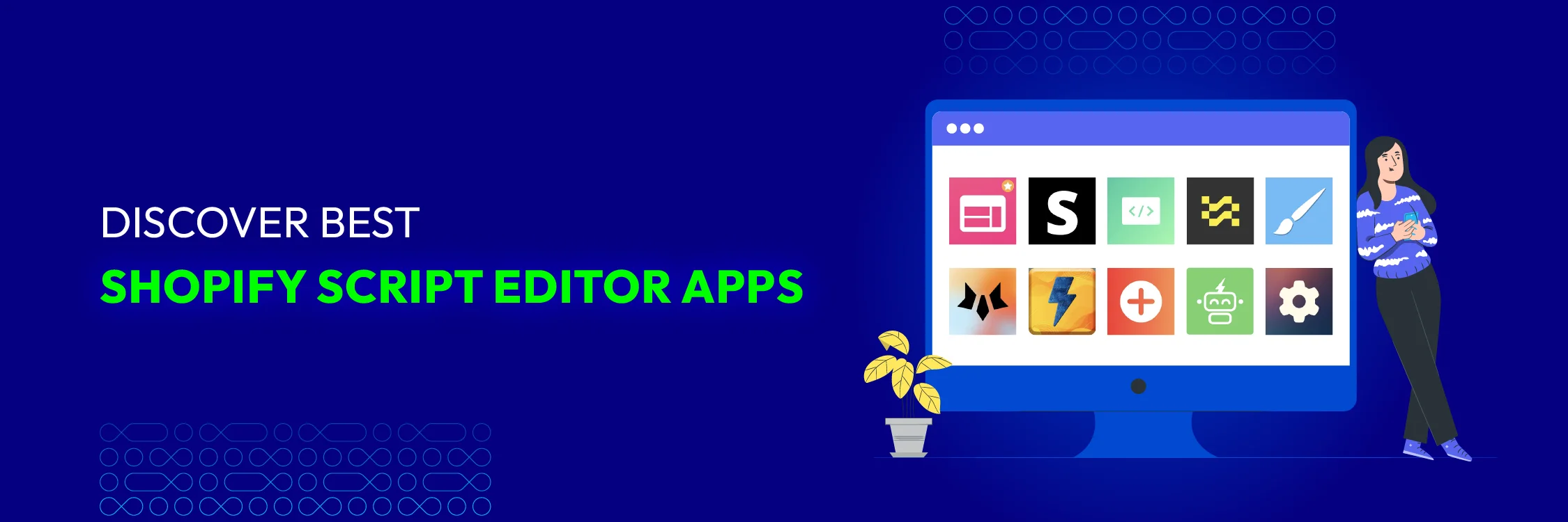 Discover 10 Shopify Script Editor Apps You Must Know