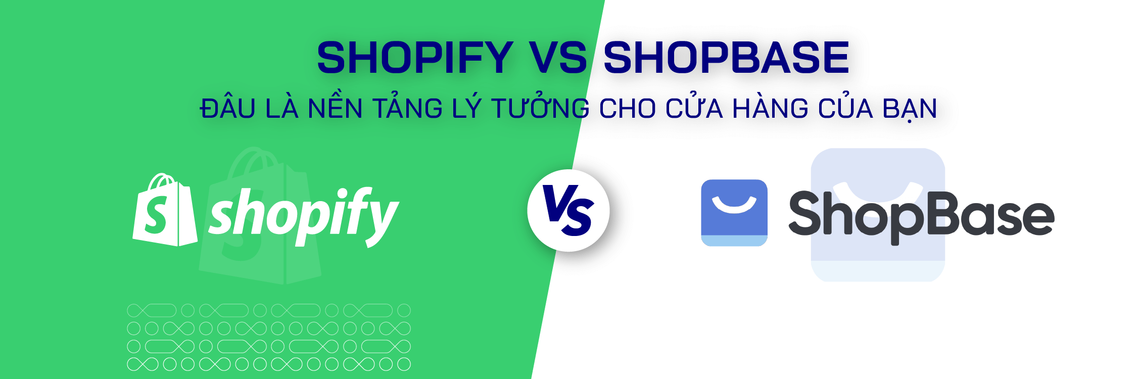 Shopify vs Shopbase: Đâu là nền tảng lý tưởng cho cửa hàng của bạn - Mageplaza