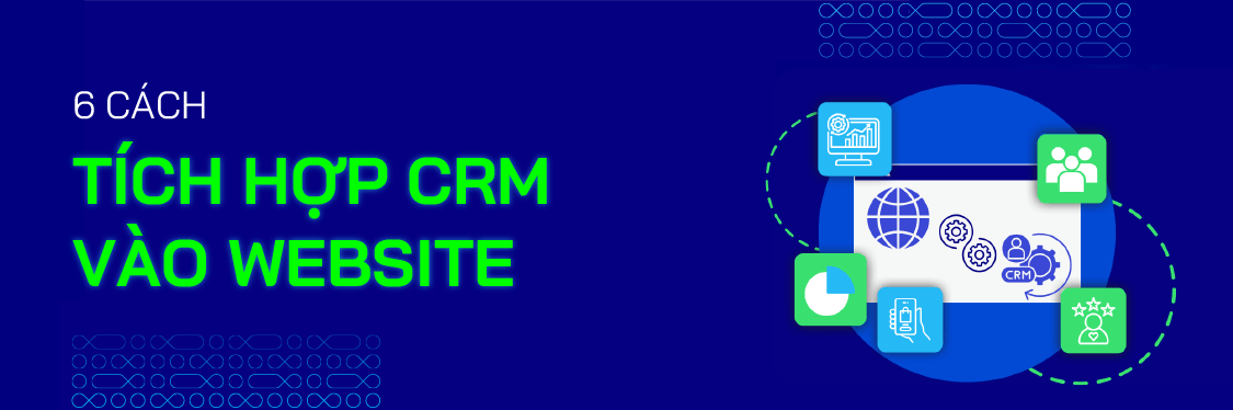 6 Cách Tích Hợp CRM Vào Website Hiệu Quả Cho Doanh Nghiệp | Mageplaza