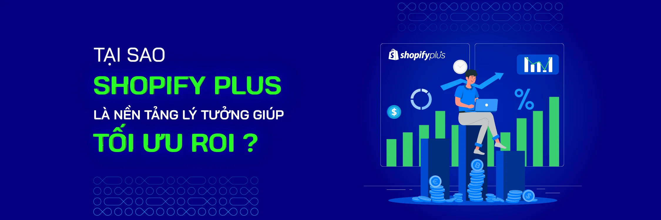 Tại Sao Shopify Plus là Nền Tảng Lý Tưởng Giúp Tối Ưu ROI ? - Mageplaza
