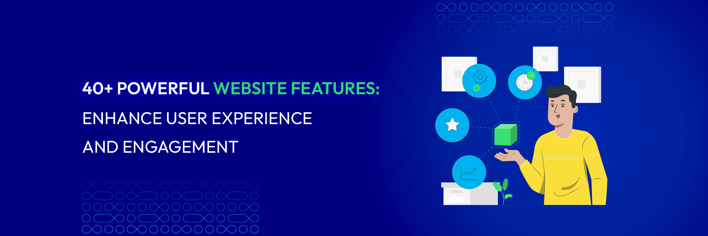 40+ Powerful Website Features: Enhance User Experience and Engagement