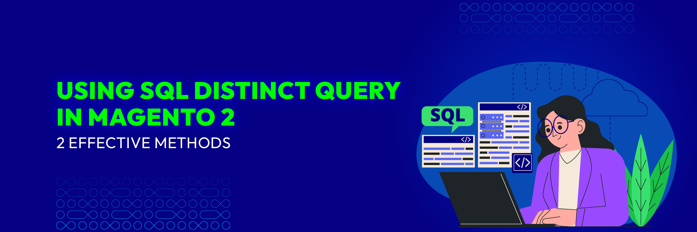 Using SQL Distinct Query in Magento 2 | 2 Effective Methods