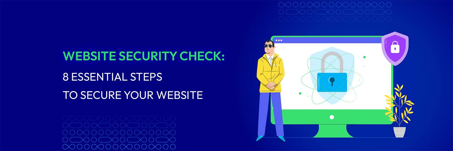 Website Security Check: 8 Essential Steps to Secure Your Website