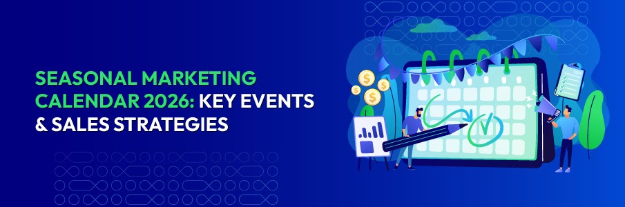 Seasonal Marketing Calendar 2026: Key Events & Sales Strategies - Mageplaza