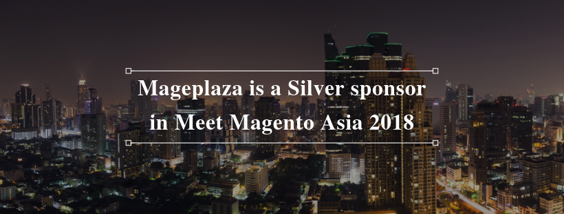 Mageplaza appears as a Silver sponsor in Meet Magento Asia 2018