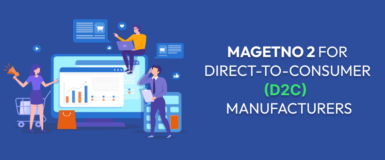 Magento 2 for direct-to-consumer (D2C) Manufacturers