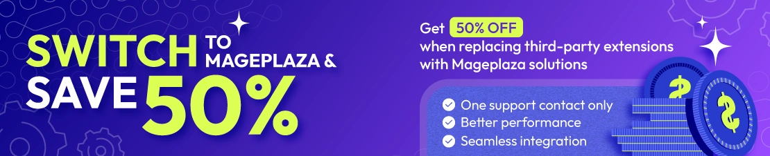 Switch to Mageplaza Magento 2 Extensions