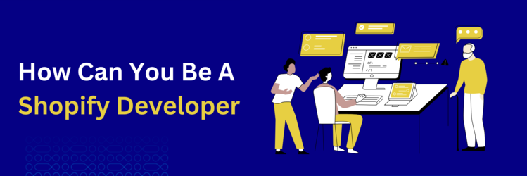 How Can You Be A Shopify Developer