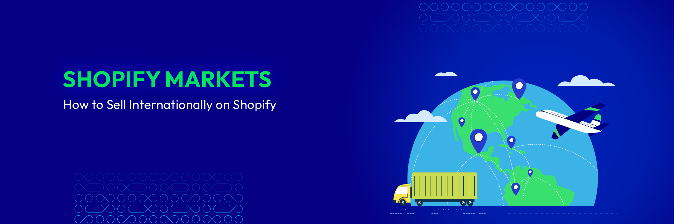 Global by Default: Shopify Markets Becomes New Global Commerce Hub for  Merchants