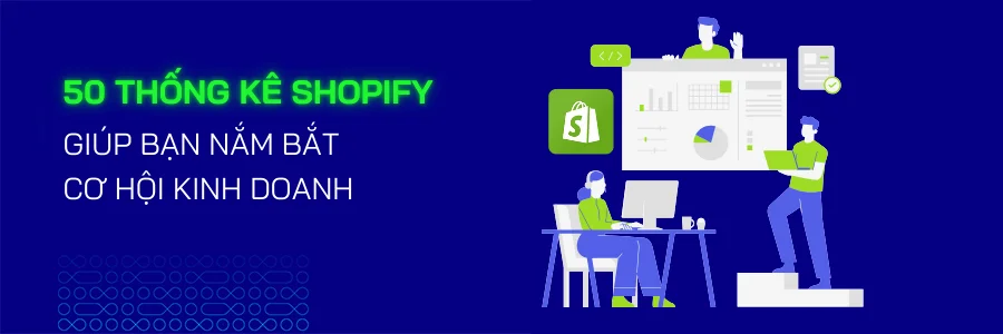 50 Thống Kê Shopify Giúp Bạn Nắm Bắt Cơ Hội Kinh Doanh - Mageplaza