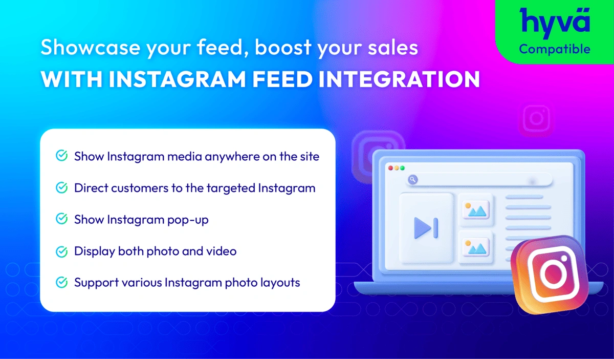 Show Instagram media, pop-ups, and both photos and videos with various layouts.