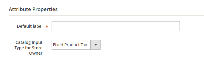 How to Setup Fixed Product Tax Magento 2 Attribute Properties